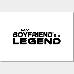 "MY BOYFRIEND'S A LEGEND" Black Text Posters and Art